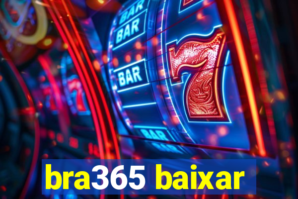 bra365 baixar